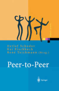 Peer-To-Peer : Ökonomische, Technologische Und Juristische Perspektiven (Xpert.press) （Softcover Reprint of the Original 1st 2002）