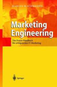 Marketing Engineering : Das Praxis-Handbuch für erfolgreiches IT-Marketing （Softcover reprint of the original 1st ed. 2003. 2012. xii, 239 S. XII,）