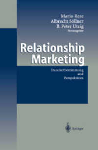 Relationship Marketing : Standortbestimmung und Perspektiven （Softcover reprint of the original 1st ed. 2003. 2012. vi, 306 S. VI, 3）
