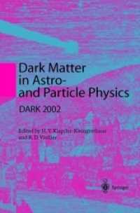 Dark Matter in Astro- and Particle Physics : Proceedings of the International Conference DARK 2002, Cape Town, South Africa, 4-9 February 2002 （2002. 2012. xxv, 663 S. XXV, 663 p. 235 mm）