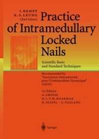 Practice of Intramedullary Locked Nails : Scientific Basis and Standard Techniques Recommended 'Association Internationale pour I'Ostéosynthèse Dynamique' (AIOD) (Practice of Intramedullary Locked Nails)