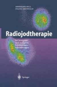 Radiojodtherapie : bei benignen und malignen Schilddrüsenerkrankungen （Softcover Reprint of the Original 1st 2000）