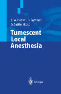 Tumescent Local Anesthesia （Softcover reprint of the original 1st ed. 2001. 2012. xv, 212 S. XV, 2）