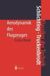 Aerodynamik Des Flugzeuges : Erster Band: Grundlagen Aus Der Stromungstechnik Aerodynamik Des Tragflugels (Teil I) (Klassiker Der Technik) （3RD）