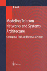 Modeling Telecom Networks and Systems Architecture : Conceptual Tools and Formal Methods （Softcover reprint of the original 1st ed. 2001. 2012. xxv, 450 S. XXV,）