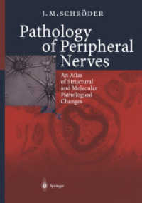 Pathology of Peripheral Nerves : An Atlas of Structural and Molecular Pathological Changes