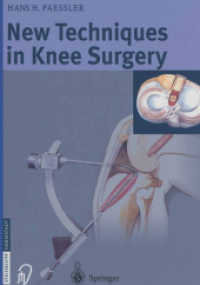 New Techniques in Knee Surgery （Softcover reprint of the original 1st ed. 2003. 2012. xi, 167 S. XI, 1）