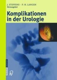 Komplikationen in der Urologie （Softcover reprint of the original 1st ed. 2002. 2012. xxiv, 407 S. XXI）