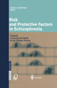 Risk and Protective Factors in Schizophrenia : Towards a Conceptual Model of the Disease Process （Softcover reprint of the original 1st ed. 2002. 2013. xi, 331 S. XI, 3）