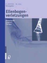 Ellenbogenverletzungen : Biomechanik - Diagnose - Therapie （2012. xi, 231 S. XI, 231 S. 538 Abb., 529 Abb. in Farbe. 279 mm）