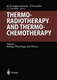 Thermoradiotherapy and Thermochemotherapy : Biology, Physiology, Physics (Medical Radiology) （Softcover reprint of the original 1st ed. 1995. 2012. xii, 483 S. XII,）