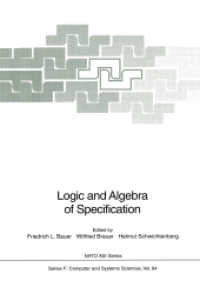 Logic and Algebra of Specification (Nato ASI Subseries F: 94) （Softcover reprint of the original 1st ed. 1993. 2014. vii, 442 S. VII,）