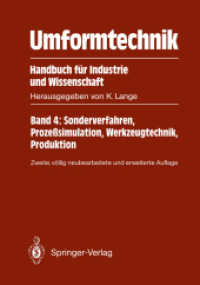 Umformtechnik Handbuch für Industrie und Wissenschaft : Band 4: Sonderverfahren, Prozeßsimulation, Werkzeugtechnik, Produktion （2ND）
