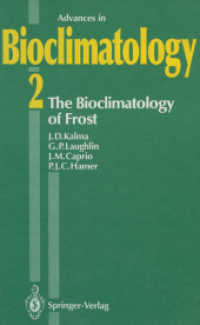 Advances in Bioclimatology. .2 The Bioclimatology of Frost : Its Occurrence, Impact and Protection （Softcover reprint of the original 1st ed. 1992. 2013. xvii, 144 S. XVI）