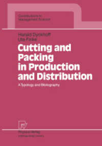 Cutting and Packing in Production and Distribution : A Typology and Bibliography (Contributions to Management Science .) （Softcover reprint of the original 1st ed. 1992. 2012. ix, 248 S. IX, 2）