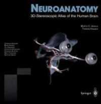 Neuroanatomy : 3D-Stereoscopic Atlas of the Human Brain （1., Softcover reprint of the original 1st ed. 1999. 2013. IX, 350 S.）