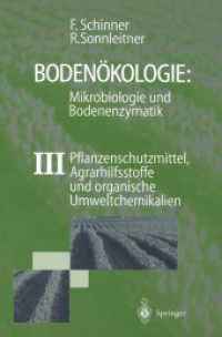 Bodenökologie: Mikrobiologie und Bodenenzymatik Band III : Pflanzenschutzmittel, Agrarhilfsstoffe und organische Umweltchemikalien