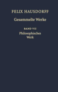 Felix Hausdorff - Gesammelte Werke Band VII : Philosophisches Werk „Sant' Ilario. Gedanken aus der Landschaft Zarathustras' „Das Chaos in kosmischer Auslese' Essays zu Nietzsche