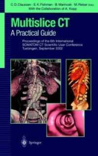 Multislice Ct: a Practical Guide : Proceedings of the 5th International Somatom Ct Scientific User Conference Zurich, June 2000 （Reprint）