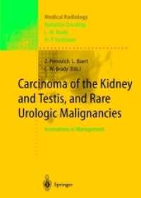 Carcinoma of the Kidney and Testis, and Rare Urologic Malignancies : Innovations in Management (Medical Radiology / Radiation Oncology) （Reprint）