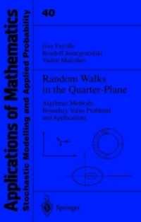 Random Walks in the Quarter-Plane : Algebraic Methods, Boundary Value Problems and Applications (Stochastic Modelling and Applied Probability) （Reprint）