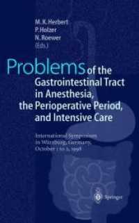 Problems of the Gastrointestinal Tract in Anesthesia, the Perioperative Period, and Intensive Care : International Symposium in Wurzburg, Germany, 13 （Reprint）