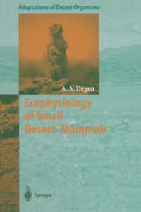 Ecophysiology of Small Desert Mammals (Adaptations of Desert Organisms) （Reprint）