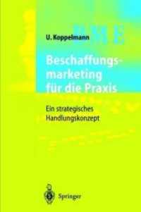 Beschaffungsmarketing für die Praxis : Ein strategisches Handlungskonzept （Softcover Reprint of the Original 1st 1997）