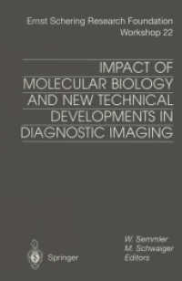 Impact of Molecular Biology and New Technical Developments in Diagnostic Imaging (Ernst Schering Foundation Symposium Proceedings) （Reprint）