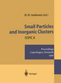 Small Particles and Inorganic Clusters : Proceedings of the Eighth International Symposium on Small Particles and Inorganic Clusters Isspic 8 Copenhag