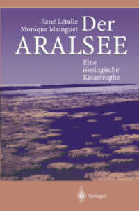 Der Aralsee : Eine ökologische Katastrophe （Softcover reprint of the original 1st ed. 1996. 2012. xxxi, 517 S. XXX）