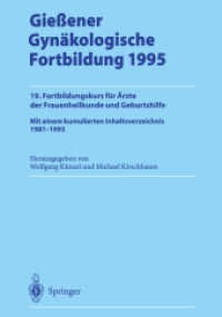Giessener Gynakologische Fortbildung 1995 : 19. Fortbildungskurs Fur Arzte Der Frauenheilkunde Und Geburtshilfe （Reprint）