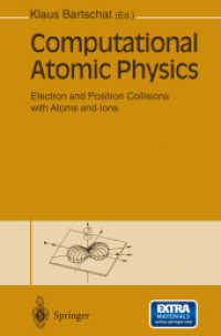Computational Atomic Physics : Electron and Positron Collisions with Atoms and Ions （Softcover reprint of the original 1st ed. 1996. 2014. xviii, 249 S. XV）