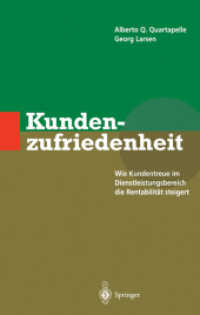 Kundenzufriedenheit : Wie Kundentreue im Dienstleistungsbereich die Rentabilität steigert （Softcover reprint of the original 1st ed. 1996. 2013. xi, 211 S. XI, 2）