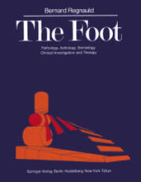 The Foot : Pathology, Aetiology, Semiology, Clinical Investigation and Therapy （2011. xxii, 633 S. XXII, 633 p. 279 mm）