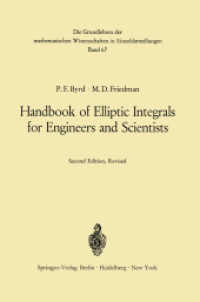 Handbook of Elliptic Integrals for Engineers and Scientists (Grundlehren der mathematischen Wissenschaften 67) （2. Aufl. 2013. xvi, 360 S. XVI, 360 p. 7 illus. 229 mm）