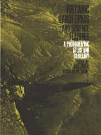 Volcanic Landforms and Surface Features : A Photographic Atlas and Glossary （Softcover reprint of the original 1st ed. 1971. 2012. xxv, 519 S. XXV,）