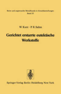 Gerichtet Erstarrte Eutektische Werkstoffe : Herstellung, Eigenschaften Und Anwendungen Von Insituverbundwerkstoffen (Reine Und Angewandte Metallkunde （Reprint）