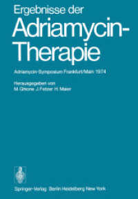 Ergebnisse Der Adriamycin-Therapie : Adriamycinsymposium Frankfurt/Main 1974 （Reprint）