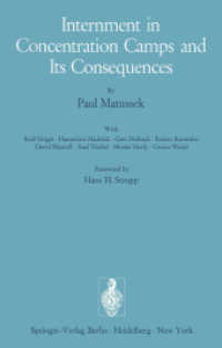 Internment in Concentration Camps and Its Consequences （2013. xii, 272 S. XII, 272 p. 5 illus. 244 mm）