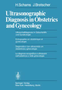 Ultrasonographic Diagnosis in Obstetrics and Gynecology / Ultraschalldiagnose in Geburtshilfe und Gynäkologie / Echograp （2014. vii, 196 S. VII, 196 p. 132 illus. 244 mm）