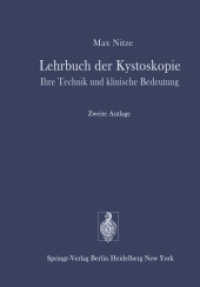 Lehrbuch der Kystoskopie : Ihre Technik und klinische Bedeutung （2. Aufl. 2012. xxii, 404 S. XXII, 404 S. 244 mm）