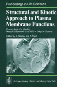 Structural and Kinetic Approach to Plasma Membrane Functions : Proceedings of a Meeting Held on September 69, 1976 in Grignon (France) (Proceedings in （Reprint）