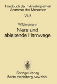 Niere Und Ableitende Harnwege (Handbuch der mikroskopischen Anatomie des Menschen Handbook of Mikroscopic Anatomy / Harn- und Geschlechtsapparat.) （Reprint）