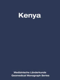 Kenya : A Geomedical Monograph (Medizinische Länderkunde   Geomedical Monograph Series 5) （Softcover reprint of the original 1st ed. 1978. 2011. xii, 138 S. XII,）