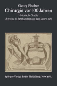 Chirurgie Vor 100 Jahren : Historische Studie Uber Das 18. Jahrhundert Aus Dem Jahre 1876 （Reprint）