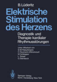 Elektrische Stimulation Des Herzens : Diagnostik Und Therapie Kardialer Rhythmusstorungen （Reprint）