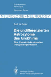 Die Undifferenzierten Astrozytome Des Grosshirns : Eine Ubersicht Der Aktuellen Therapiemoglichkeiten (Schriftenreihe Neurologie Neurology Series) （Reprint）