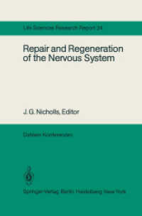 Repair and Regeneration of the Nervous System : Report of the Dahlem Workshop on Repair and Regeneration of the Nervous Sytem Berlin 1981, November 29 （Reprint）