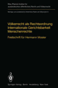 Völkerrecht als Rechtsordnung Internationale Gerichtsbarkeit Menschenrechte : Festschrift für Hermann Mosler (Beiträge zum ausländischen öffentlichen Recht und Völkerrecht .81) （Softcover reprint of the original 1st ed. 1983. 2011. xiv, 1060 S. XIV）